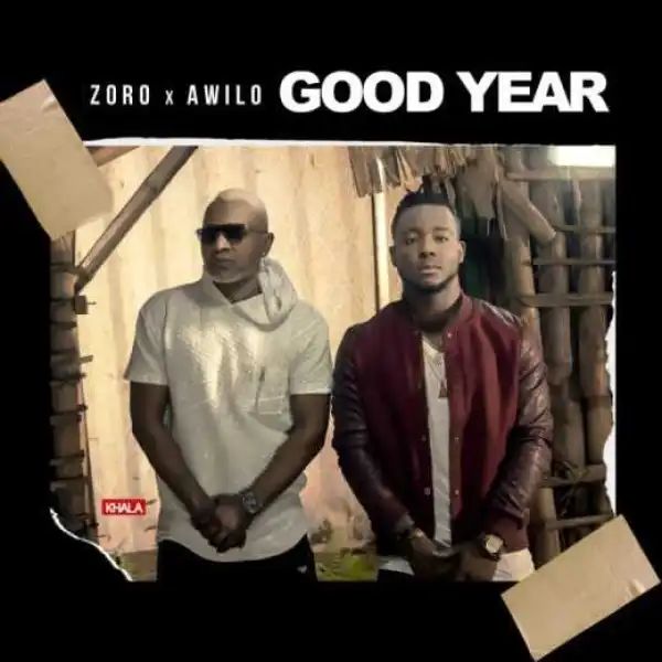 Zoro - Good Year ft. Awilo Longomba